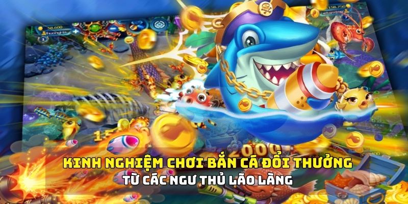 Tuyệt chiêu săn cá boss rinh Jackpot đổi đời