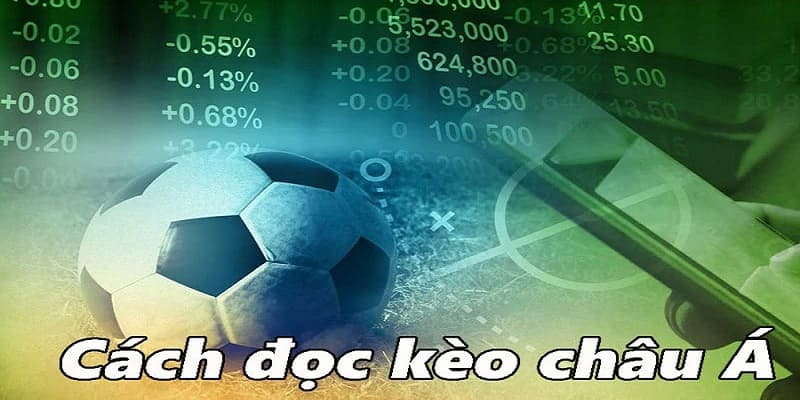 Cách đọc tỷ lệ kèo châu Á cần chú ý