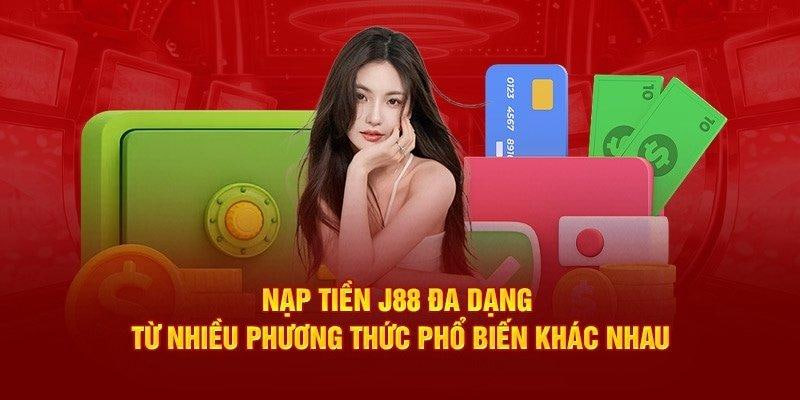 Hướng dẫn nạp tiền J88 cực nhanh cho hội viên mới